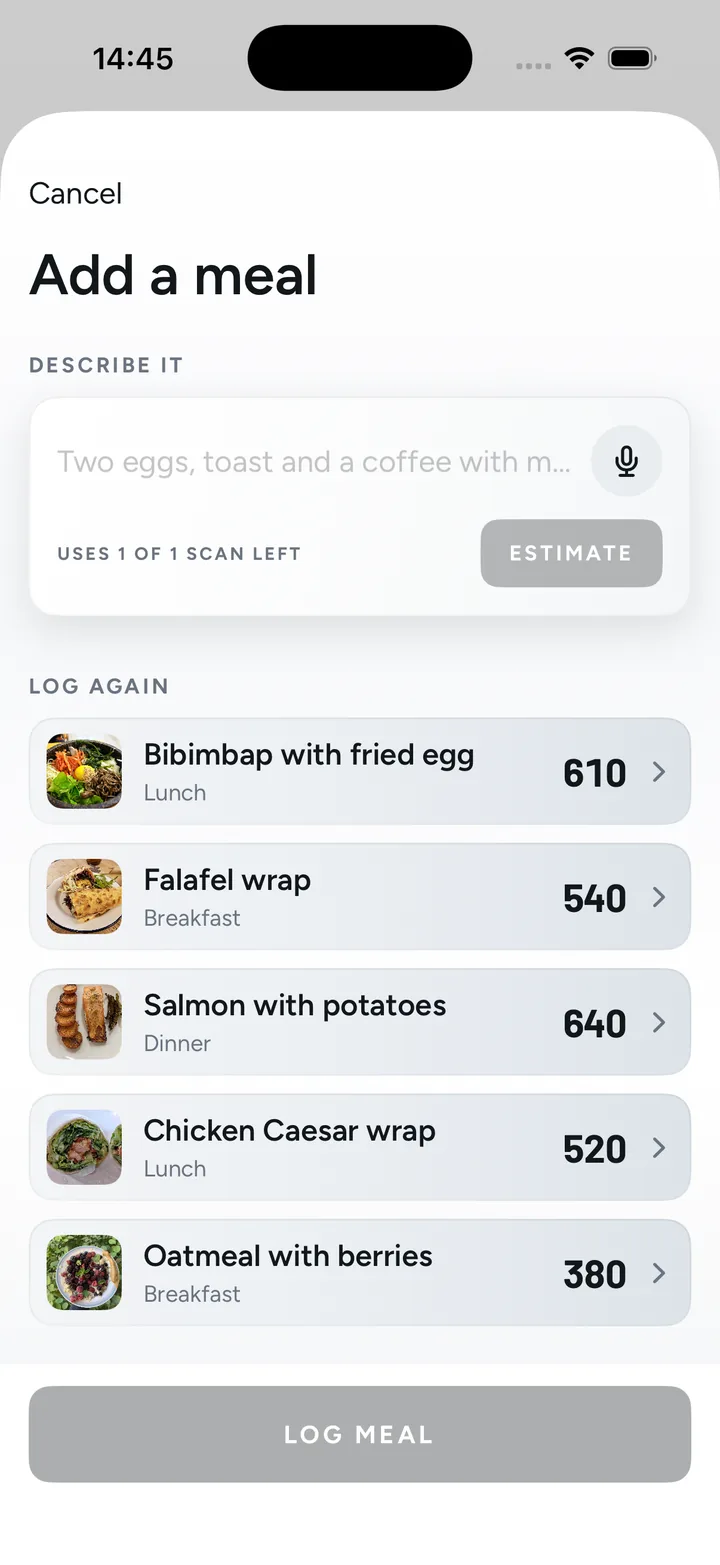 Add a meal: describe it in words or by voice, or log a meal again